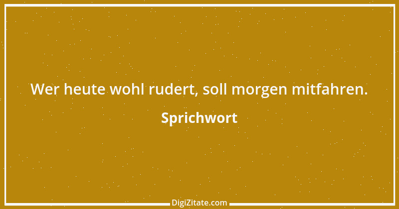 Zitat von Sprichwort 10623