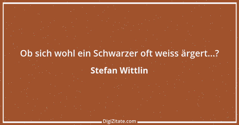 Zitat von Stefan Wittlin 340