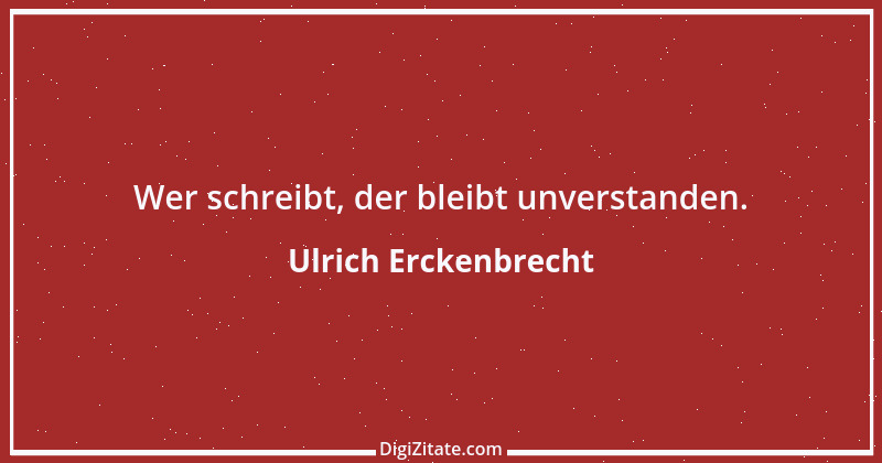 Zitat von Ulrich Erckenbrecht 134