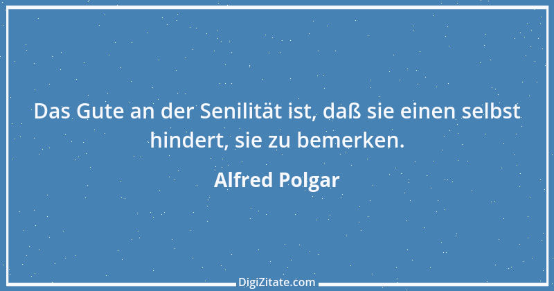 Zitat von Alfred Polgar 46