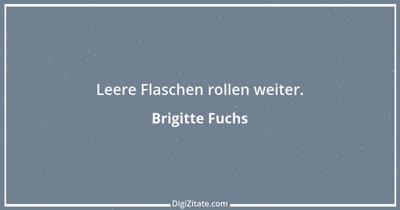 Zitat von Brigitte Fuchs 322