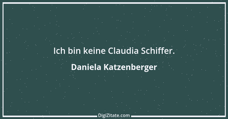 Zitat von Daniela Katzenberger 41