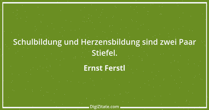 Zitat von Ernst Ferstl 2073