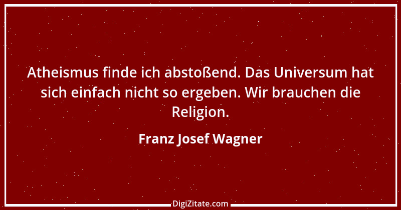 Zitat von Franz Josef Wagner 2