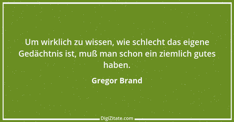 Zitat von Gregor Brand 522