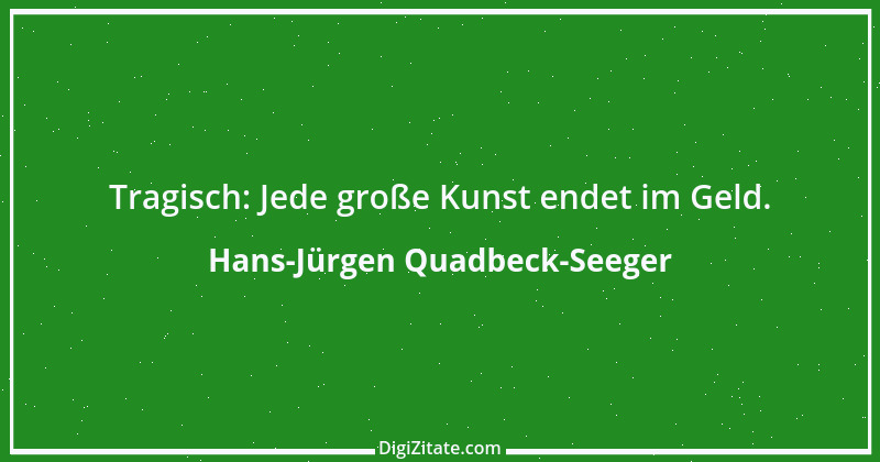 Zitat von Hans-Jürgen Quadbeck-Seeger 260