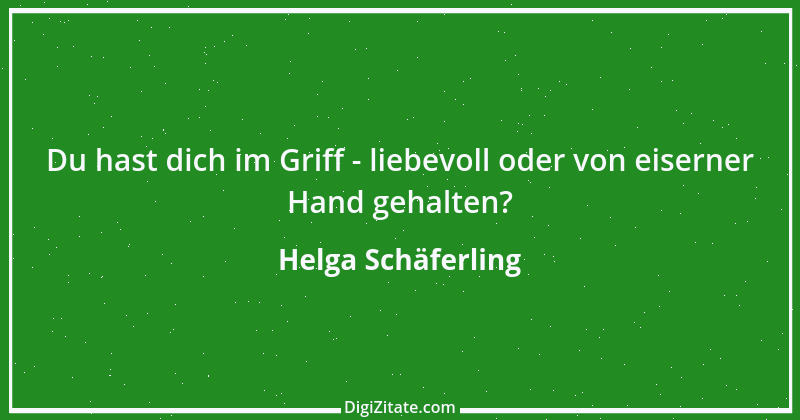 Zitat von Helga Schäferling 387