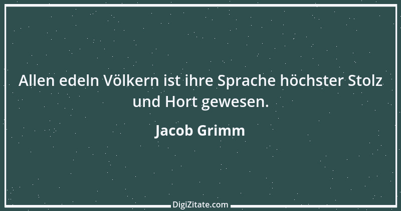 Zitat von Jacob Grimm 33