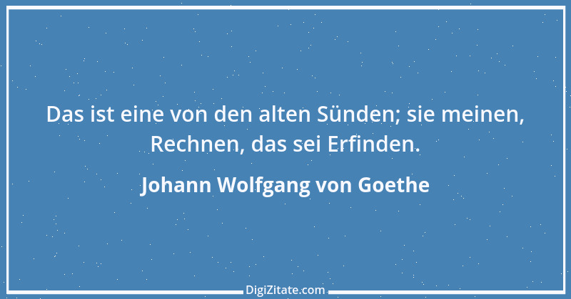 Zitat von Johann Wolfgang von Goethe 3632