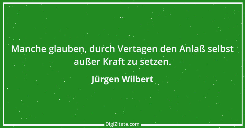 Zitat von Jürgen Wilbert 12