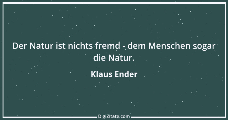 Zitat von Klaus Ender 305