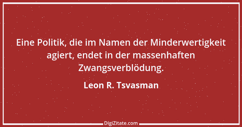 Zitat von Leon R. Tsvasman 17