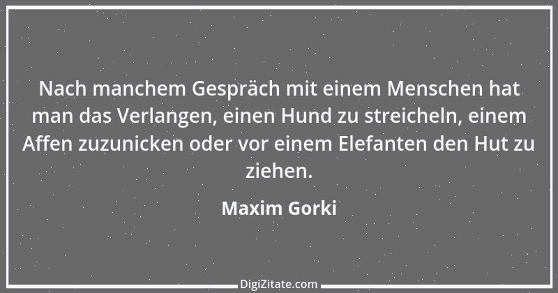 Zitat von Maxim Gorki 176