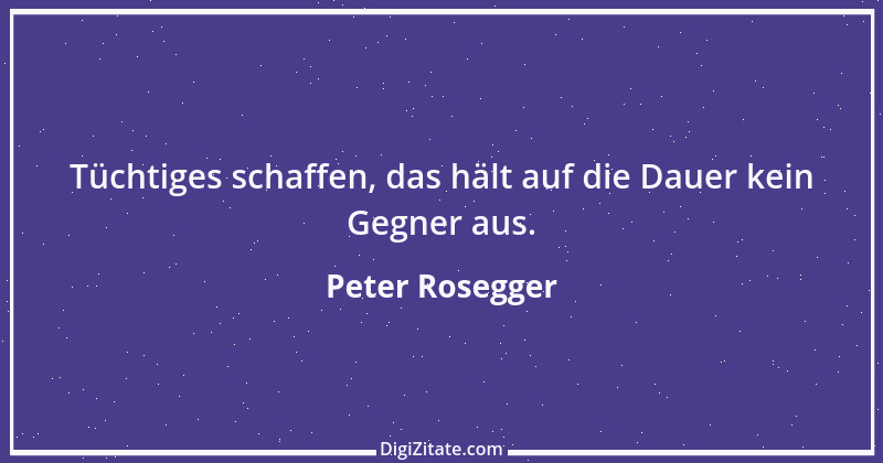 Zitat von Peter Rosegger 185