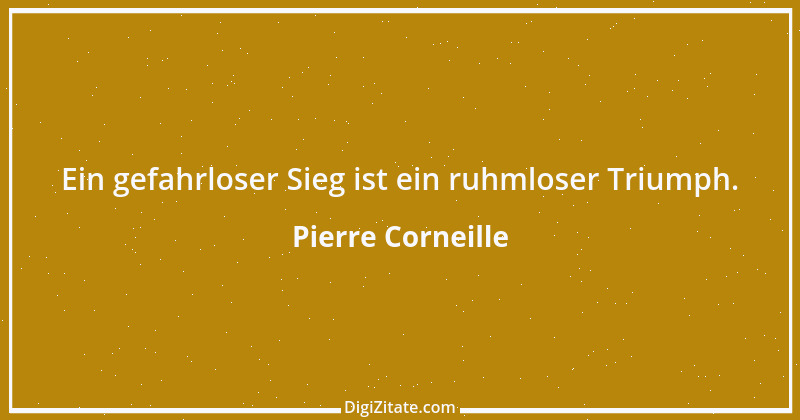 Zitat von Pierre Corneille 13