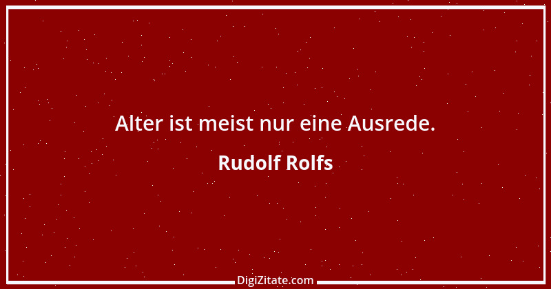 Zitat von Rudolf Rolfs 4