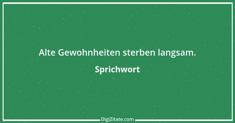 Zitat von Sprichwort 8624