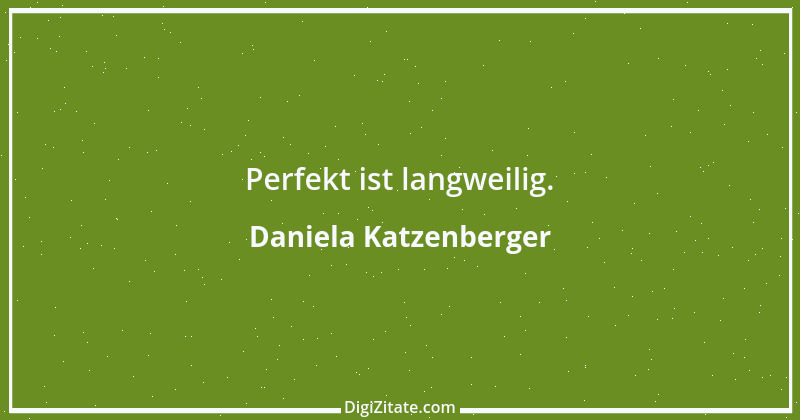 Zitat von Daniela Katzenberger 42