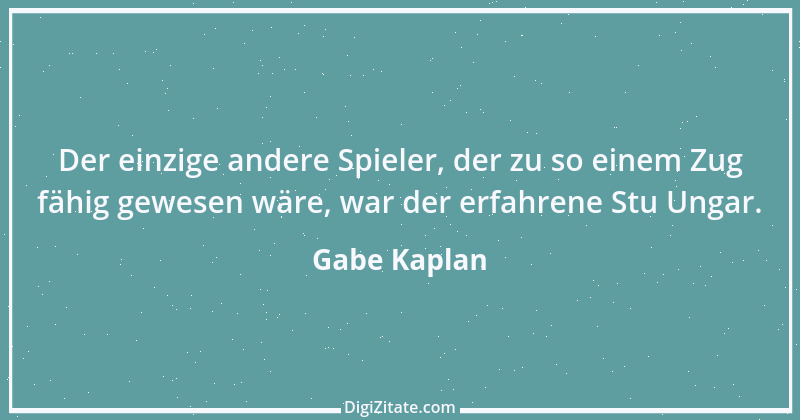 Zitat von Gabe Kaplan 3