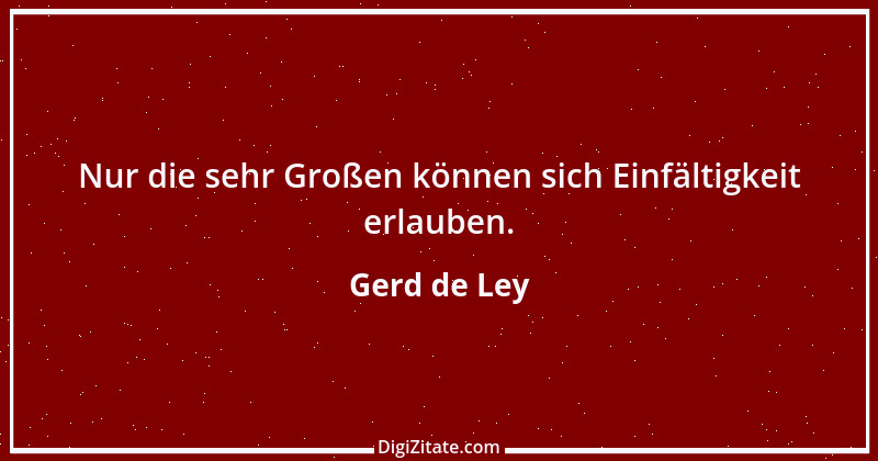 Zitat von Gerd de Ley 33