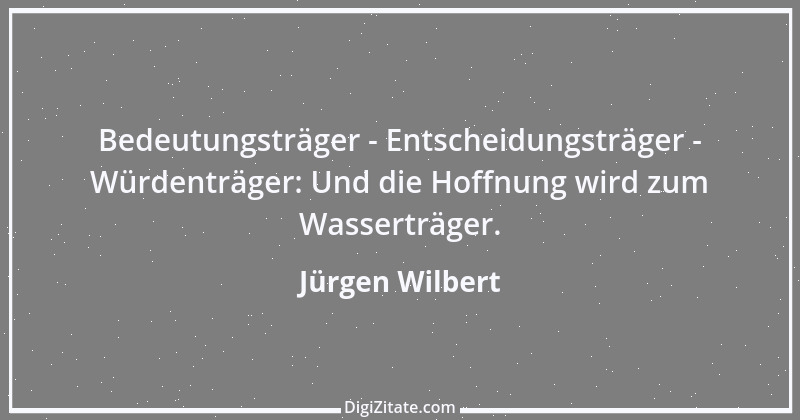 Zitat von Jürgen Wilbert 13