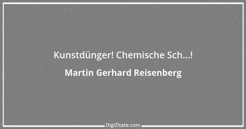 Zitat von Martin Gerhard Reisenberg 2948