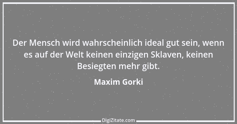 Zitat von Maxim Gorki 177