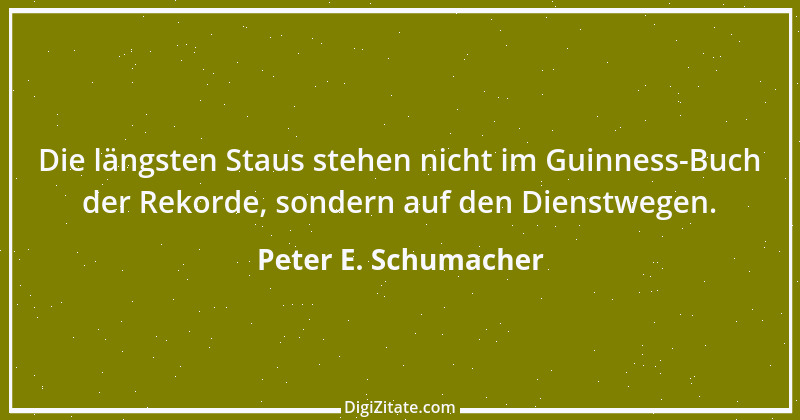 Zitat von Peter E. Schumacher 438