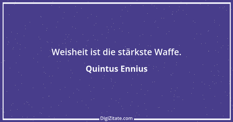 Zitat von Quintus Ennius 4