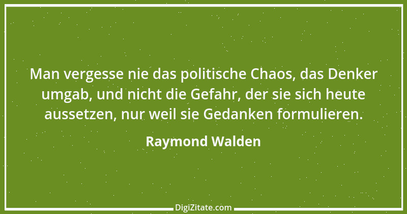 Zitat von Raymond Walden 106