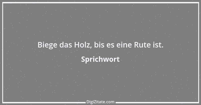 Zitat von Sprichwort 12625