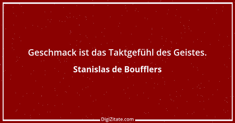 Zitat von Stanislas de Boufflers 2