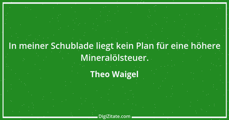 Zitat von Theo Waigel 16