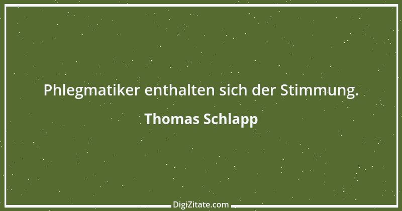 Zitat von Thomas Schlapp 6