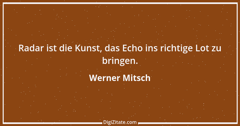 Zitat von Werner Mitsch 337