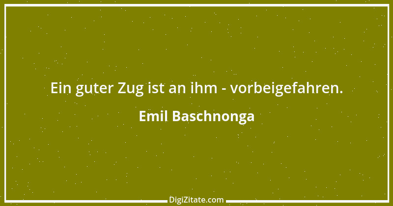 Zitat von Emil Baschnonga 30