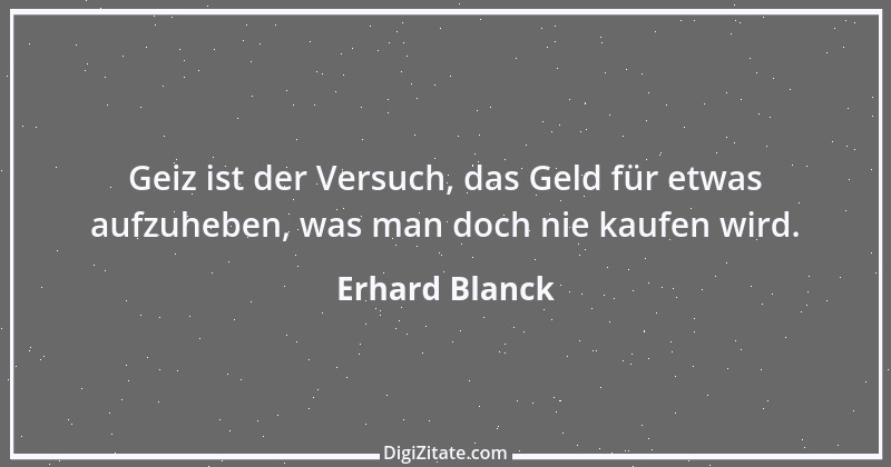 Zitat von Erhard Blanck 189