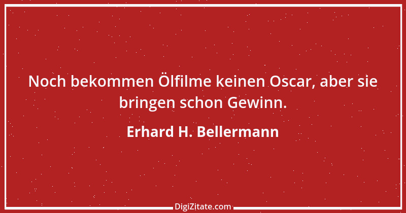 Zitat von Erhard H. Bellermann 148