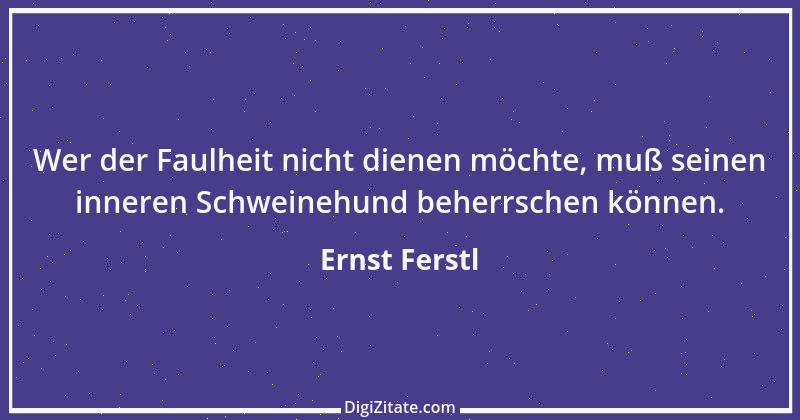 Zitat von Ernst Ferstl 2075