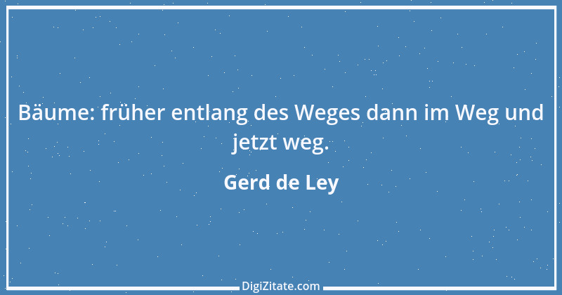 Zitat von Gerd de Ley 34