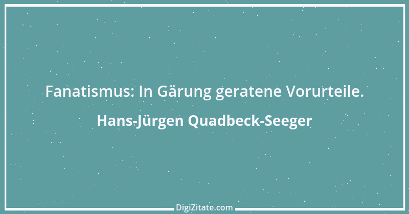 Zitat von Hans-Jürgen Quadbeck-Seeger 262