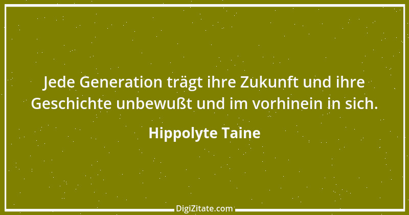 Zitat von Hippolyte Taine 12