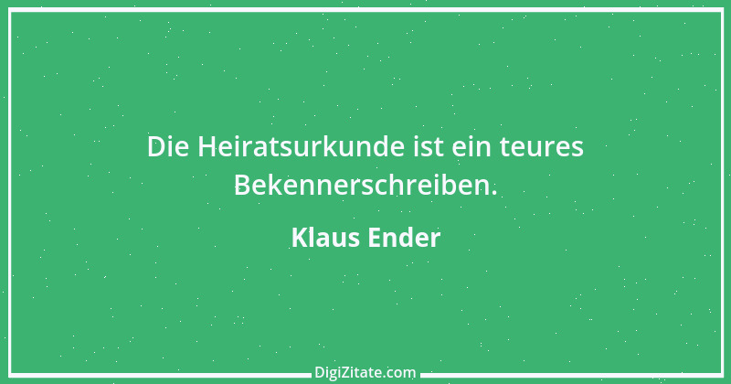 Zitat von Klaus Ender 307