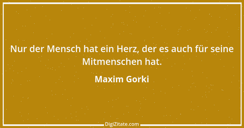 Zitat von Maxim Gorki 178