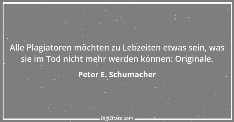 Zitat von Peter E. Schumacher 439