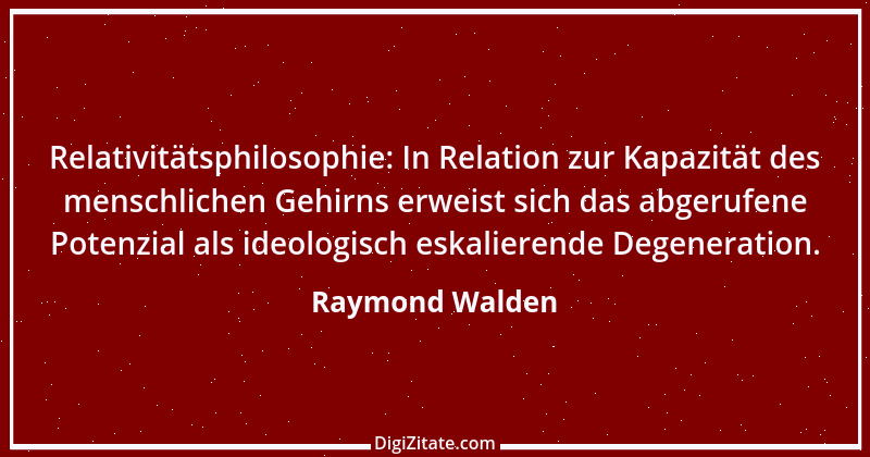 Zitat von Raymond Walden 107