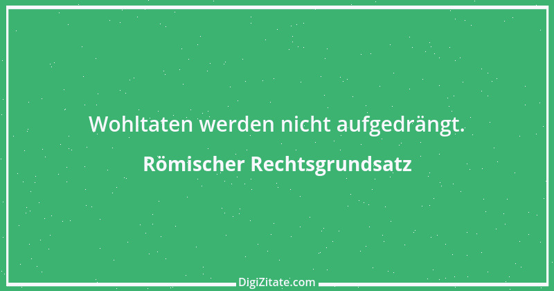 Zitat von Römischer Rechtsgrundsatz 2