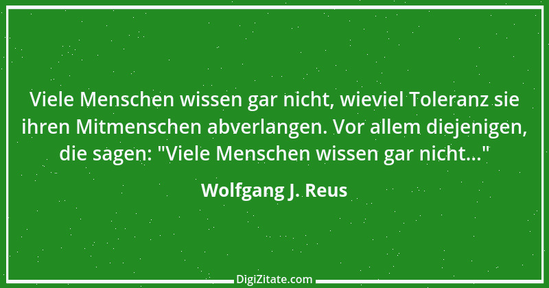 Zitat von Wolfgang J. Reus 474