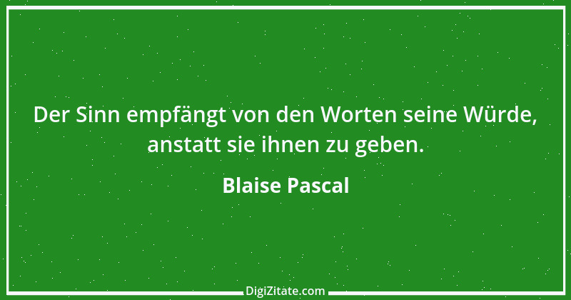 Zitat von Blaise Pascal 168