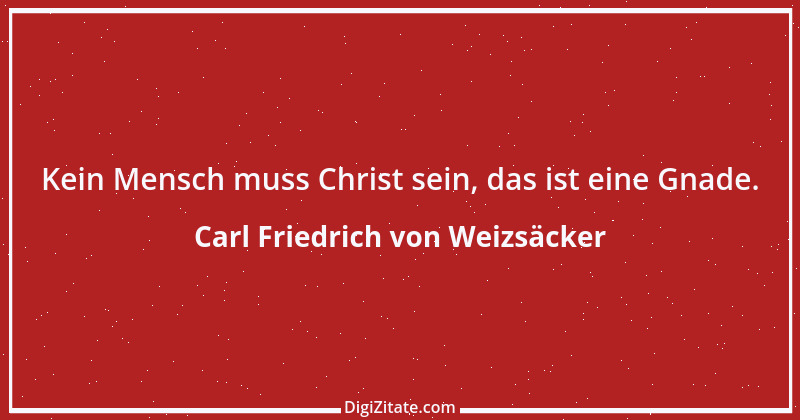 Zitat von Carl Friedrich von Weizsäcker 44